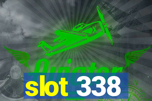 slot 338