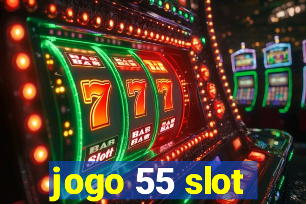 jogo 55 slot