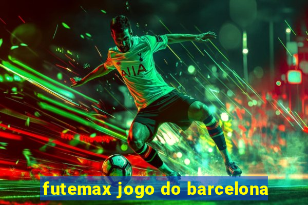 futemax jogo do barcelona