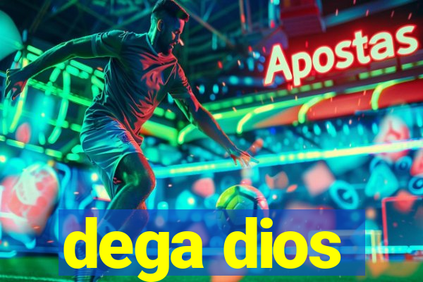 dega dios