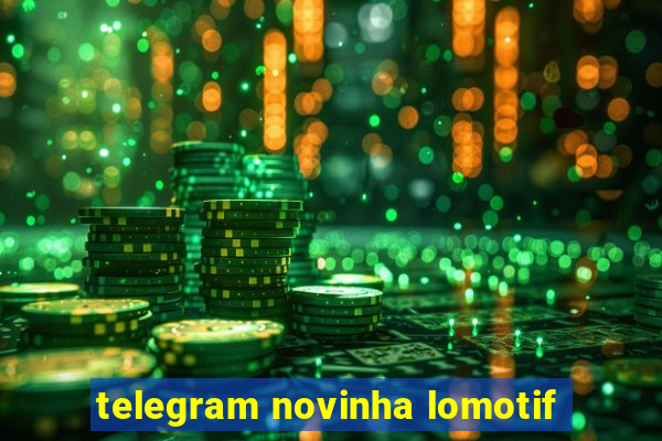 telegram novinha lomotif