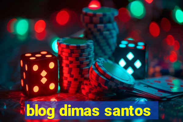 blog dimas santos