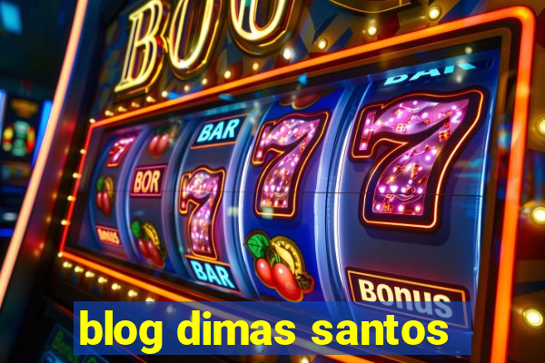 blog dimas santos