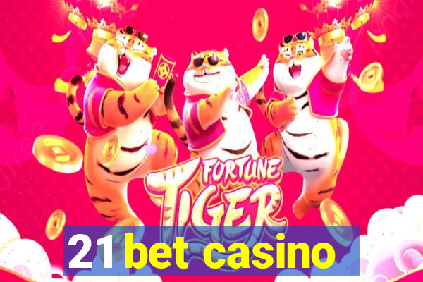 21 bet casino