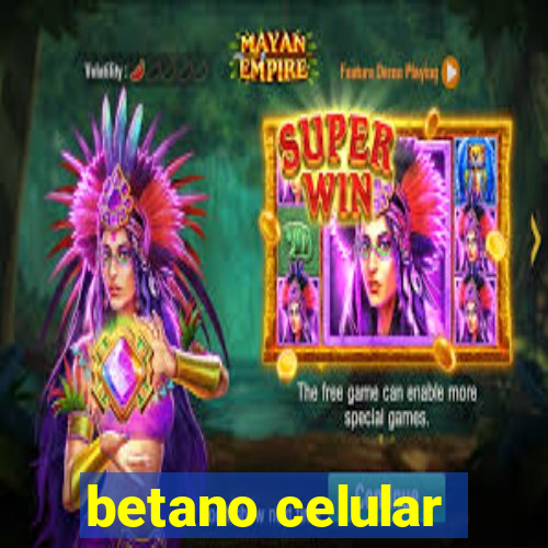 betano celular