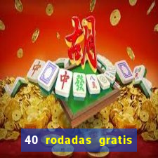 40 rodadas gratis jon bet