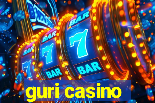 guri casino