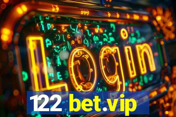 122 bet.vip