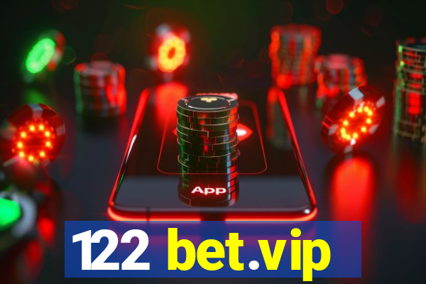 122 bet.vip