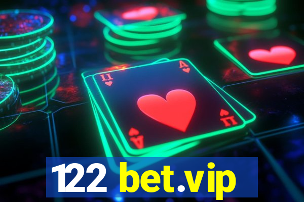 122 bet.vip