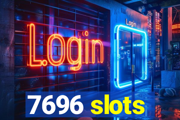 7696 slots