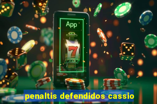 penaltis defendidos cassio