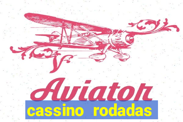 cassino rodadas gratis sem deposito