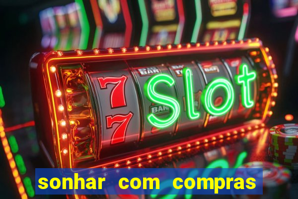 sonhar com compras no mercado