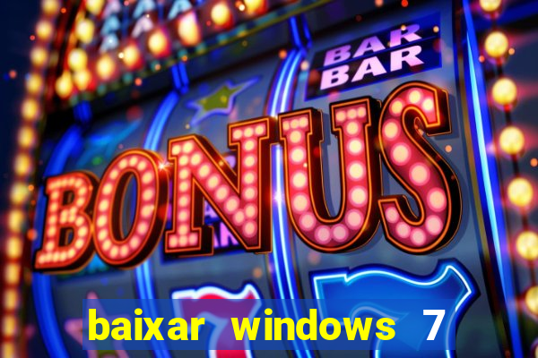 baixar windows 7 ultimate 64 bits com todos os drivers