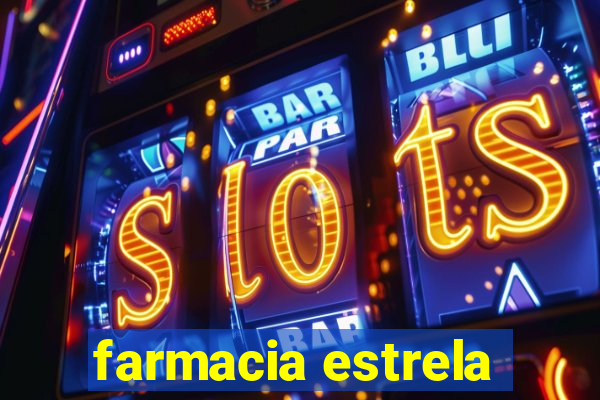 farmacia estrela