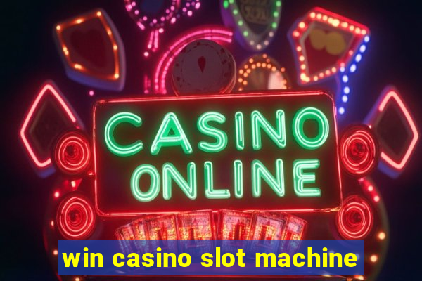 win casino slot machine