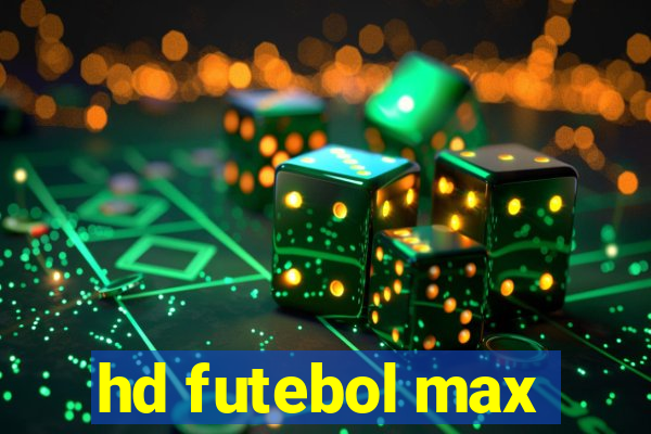 hd futebol max