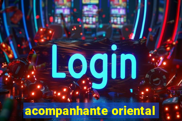 acompanhante oriental