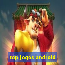 top jogos android