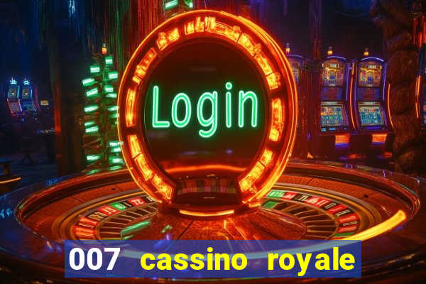 007 cassino royale filme completo dublado youtube