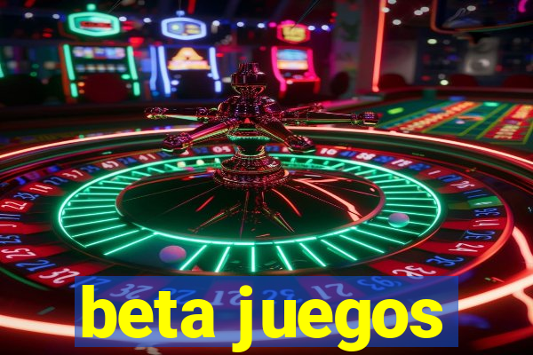 beta juegos