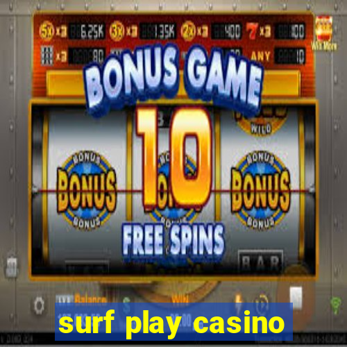 surf play casino