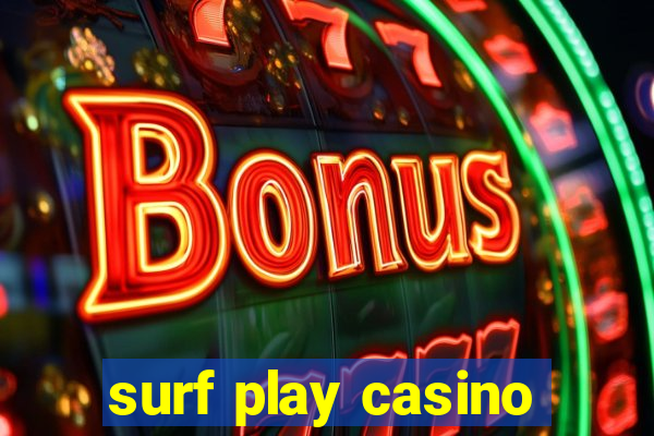 surf play casino