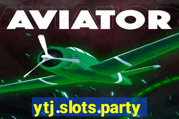 ytj.slots.party