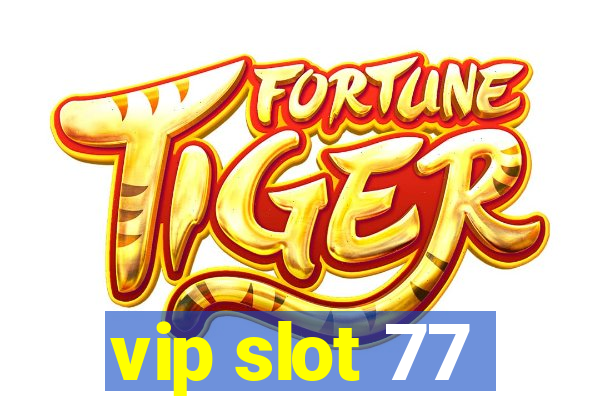 vip slot 77