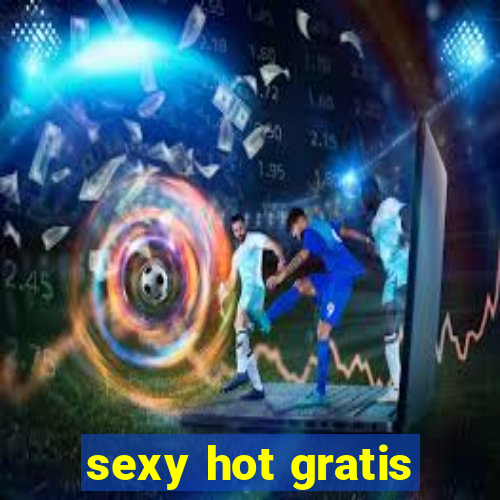 sexy hot gratis