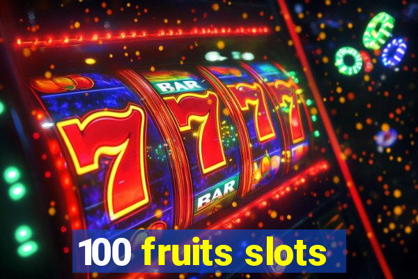 100 fruits slots