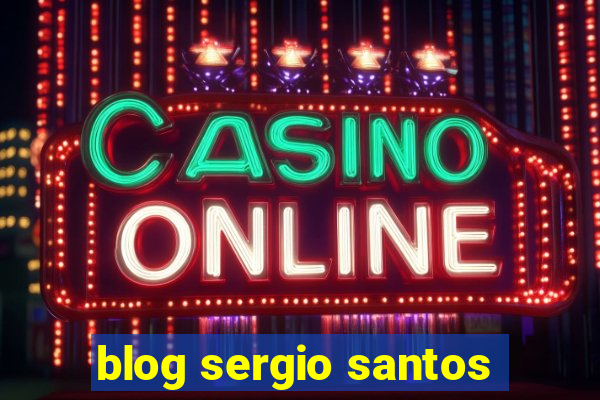 blog sergio santos