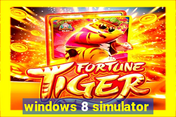 windows 8 simulator