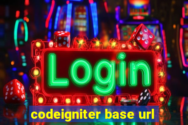 codeigniter base url