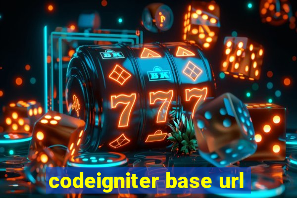 codeigniter base url