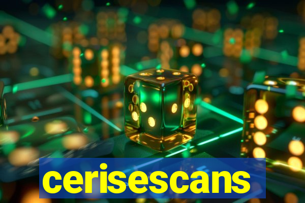 cerisescans