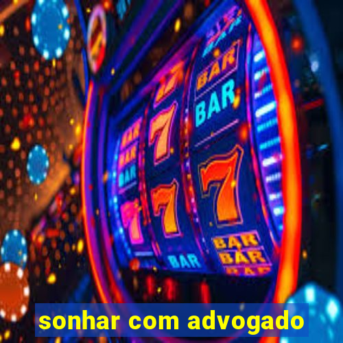 sonhar com advogado