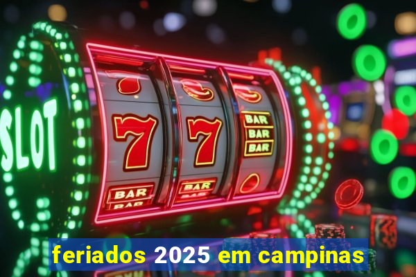 feriados 2025 em campinas