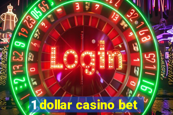 1 dollar casino bet