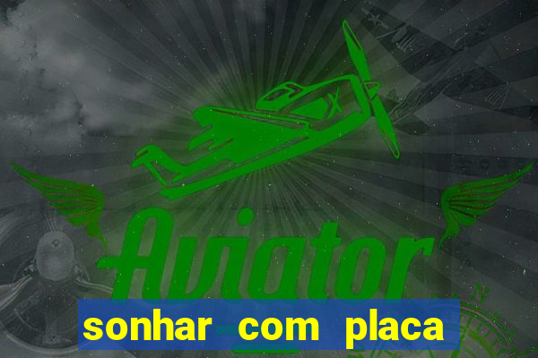 sonhar com placa de carro