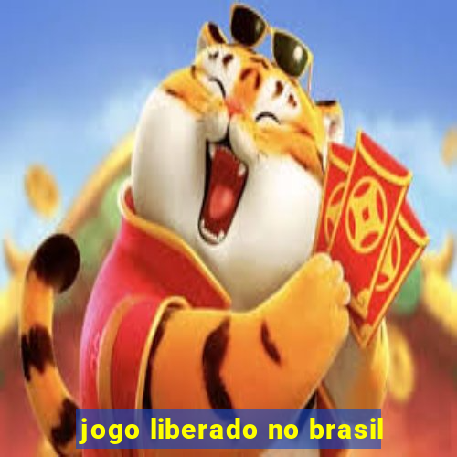 jogo liberado no brasil