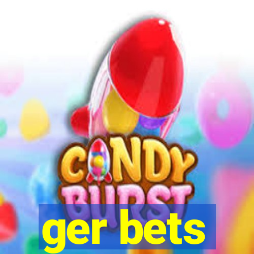 ger bets