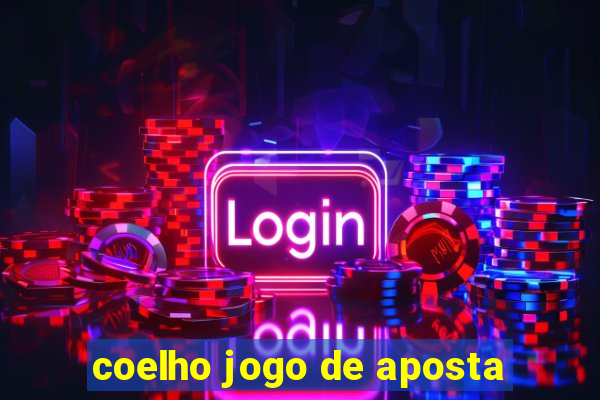 coelho jogo de aposta