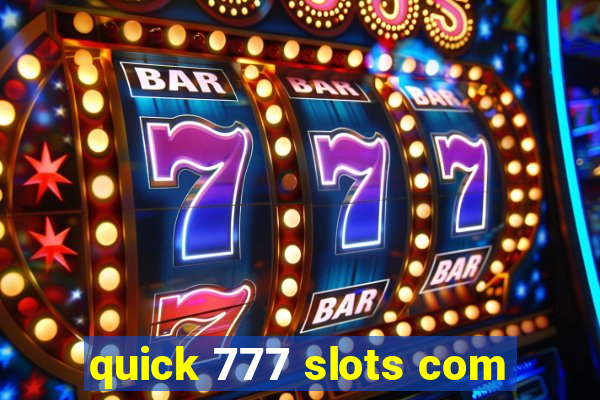 quick 777 slots com