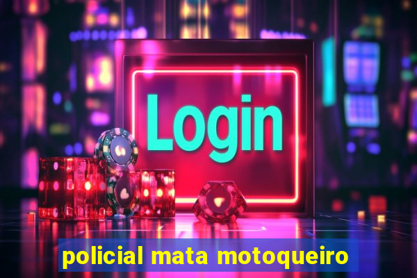 policial mata motoqueiro