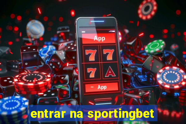 entrar na sportingbet