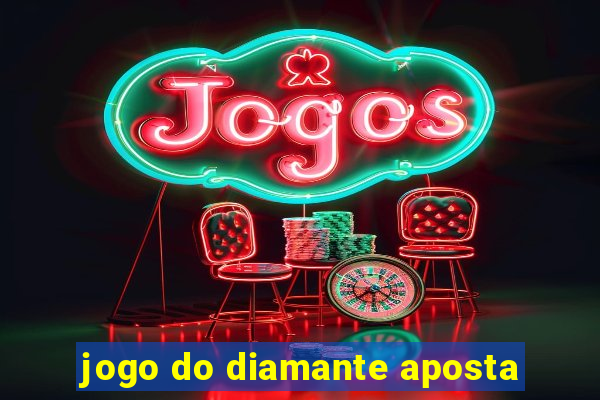 jogo do diamante aposta