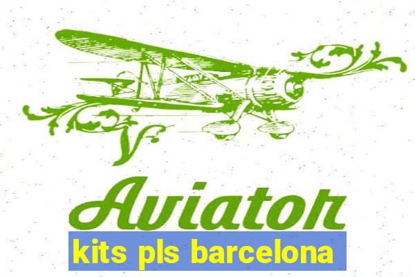 kits pls barcelona