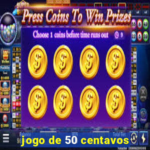 jogo de 50 centavos